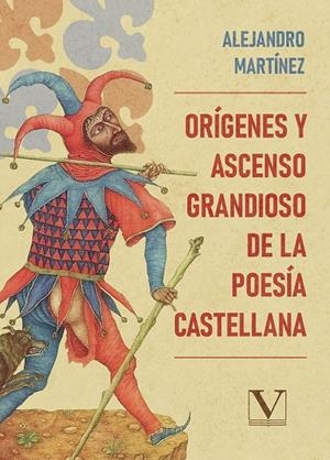 ORÍGENES Y ASCENSO GRANDIOSO DE LA POESÍA CASTELLANA | 9791370181543 | MARTÍNEZ, ALEJANDRO