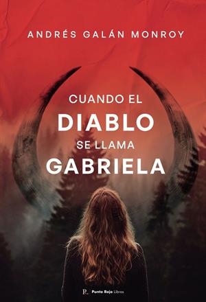 CUANDO EL DIABLO SE LLAMA GABRIELA | 9790457489237 | GALÁN MONROY, ANDRÉS