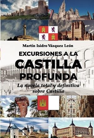 EXCURSIONES A LA CASTILLA PROFUNDA | 9792104567985 | VÁZQUEZ LEÓN, MARTÍN ISIDRO