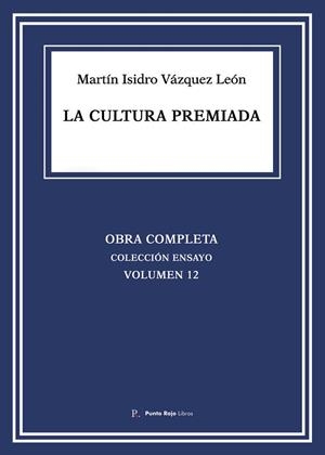 CULTURA PREMIADA, LA | 9793862690748 | VÁZQUEZ LEÓN, MARTÍN ISIDRO