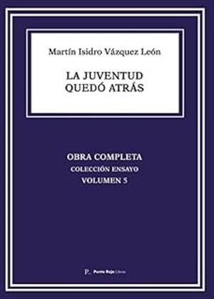 JUVENTUD QUEDÓ ATRÁS, LA | 9799810720222 | VÁZQUEZ LEÓN, MARTÍN ISIDRO