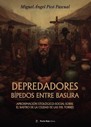 DEPREDADORES BÍPEDOS ENTRE BASURA | 9796756177639 | PICÓ PASCUAL, MIGUEL ÁNGEL