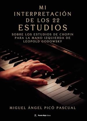 MI INTERPRETACIÓN DE LOS 22 ESTUDIOS | 9795430811500 | PICÓ PASCUAL, MIGUEL ÁNGEL
