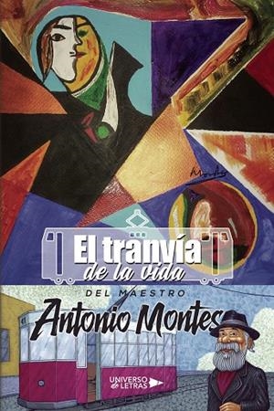 TRANVÍA DE LA VIDA DEL MAESTRO ANTONIO MONTES, EL | 9791388243325 | MONTES, ANTONIO