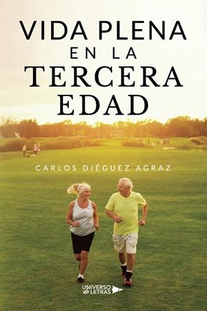 VIDA PLENA EN LA TERCERA EDAD | 9791388424120 | DIÉGUEZ AGRAZ, CARLOS