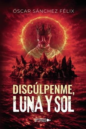 DISCÚLPENME, LUNA Y SOL | 9791388010316 | SÁNCHEZ FÉLIX, ÓSCAR