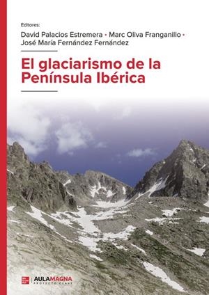 GLACIARISMO DE LA PENÍNSULA IBÉRICA, EL | 9788410066359 | PALACIOS ESTREMERA, DAVID
