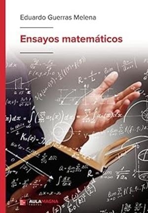 ENSAYOS MATEMÁTICOS | 9791387666378 | GUERRAS MELENA, EDUARDO