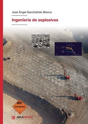 INGENIERÍA DE EXPLOSIVOS | 9788419786180 | SANCHIDRIÁN BLANCO, JOSÉ ÁNGEL