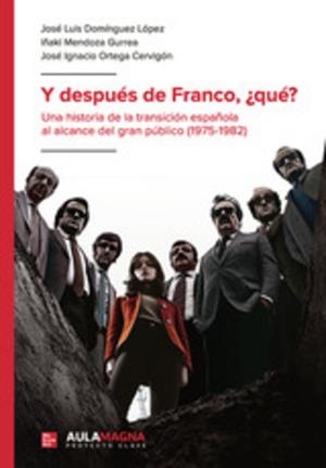 Y DESPUÉS DE FRANCO, ¿QUÉ? | 9788410458468 | DOMÍNGUEZ LÓPEZ, JOSÉ LUIS