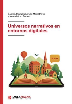 UNIVERSOS NARRATIVOS EN ENTORNOS DIGITALES | 9791387666163 | DEL MORAL PÉREZ, MARÍA ESTHER