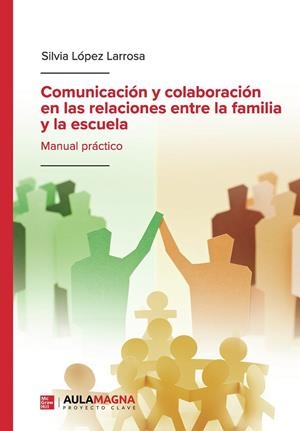 COMUNICACIÓN Y COLABORACIÓN EN LAS RELACIONES ENTRE LA FAMILIA Y LA ESCUELA | 9791387985172 | LÓPEZ LARROSA, SILVIA