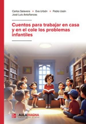 CUENTOS PARA TRABAJAR EN CASA Y EN EL COLE LOS PROBLEMAS INFANTILES | 9788410066625 | SALAVERA, CARLOS