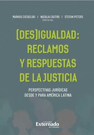 (DES)IGUALDAD : RECLAMOS Y RESPUESTAS DE LA JUSTICIA | 9789585062948 | CIESIELSKI, MARKUS