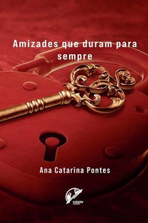 AMIZADES QUE DURAM PARA SEMPRE | 9789893565964 | CATARINA PONTES, ANA