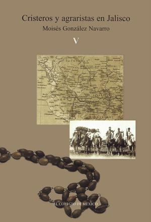 CRISTEROS Y AGRARISTAS EN JALISCO | 9789681211189 | GONZÁLEZ NAVARRO, MOISÉS