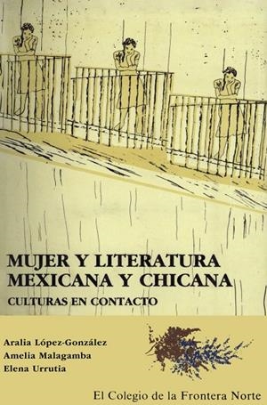 MUJER Y LITERATURA MEXICANA Y CHICANA. CULTURAS EN CONTACTO | 9789686075212 | LÓPEZ GONZÁLEZ, ARALIA