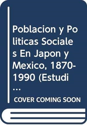 POBLACIÓN Y POLÍTICAS SOCIALES EN JAPÓN Y MÉXICO | 9789681206758 | RAMÍREZ BONILLA, JUAN JOSÉ