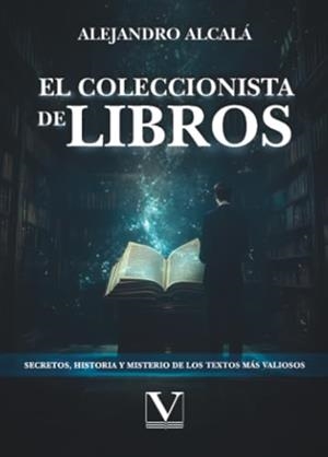 COLECCIONISTA DE LIBROS, EL | 9788411369152 | ALCALÁ, ALEJANDRO