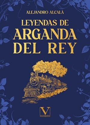 LEYENDAS DE ARGANDA DEL REY | 9788411368247 | ALCALÁ, ALEJANDRO