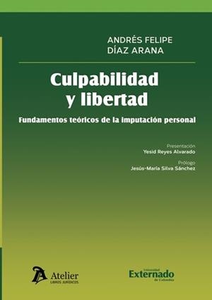 CULPABILIDAD Y LIBERTAD | 9789585062689 | DÍAZ ARANA, ANDRÉS FELIPE