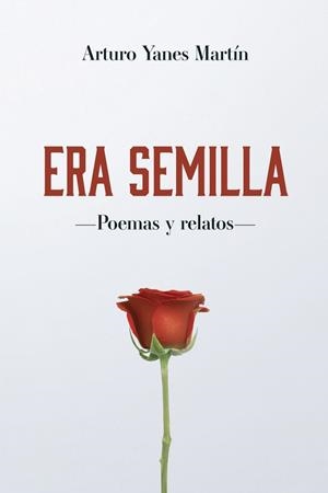 ERA SEMILLA | 9788410904217 | YANES MARTÍN, ARTURO