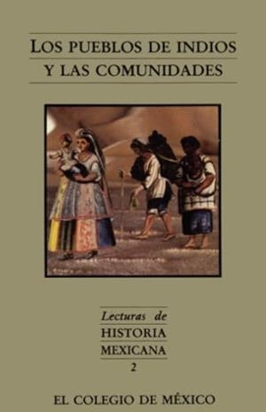 PUEBLOS DE INDIOS Y LAS COMUNIDADES, LOS | 9789681204976 | GARCÍA MARTÍNEZ, BERNARDO