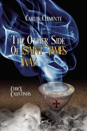 OTHER SIDE OF SAINT JAMES WAY, THE - CODEX CALIXTIN | 9789893507896 | BARBOSA CLEMENTE, CARLOS ALEXANDRE