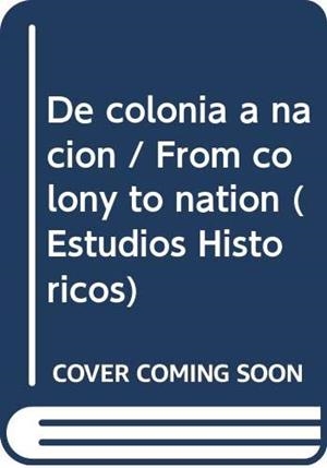 DE COLONIA A NACIÓN | 9789681209896 | MARICHAL, CARLOS
