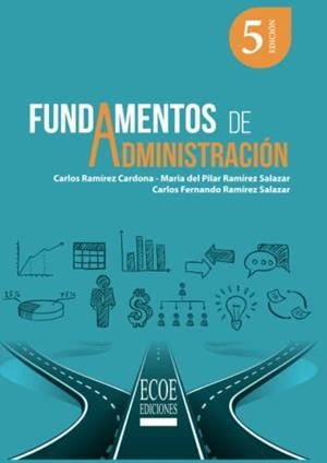 FUNDAMENTOS DE ADMINISTRACIÓN | 9789585032460 | RAMÍREZ CARDONA, CARLOS
