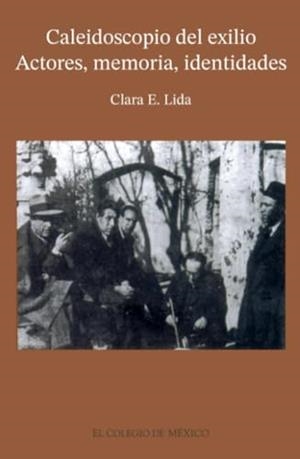 CALEIDOSCOPIO DEL EXILIO | 9786074620306 | LIDA, CLARA E.