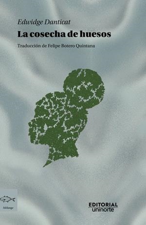 COSECHA DE HUESOS, LA | 9789587897524 | DANTICAT, EDWIDGE