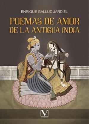 POEMAS DE AMOR DE LA ANTIGUA INDIA | 9788411361194 | GALLUD JARDIEL, ENRIQUE