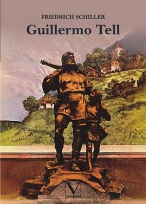 GUILLERMO TELL | 9788413375038 | SCHILLER, FRIEDRICH