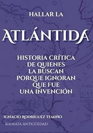 HALLAR LA ATLÁNTIDA | 9791399020359 | RODRÍGUEZ TEMIÑO, IGNACIO