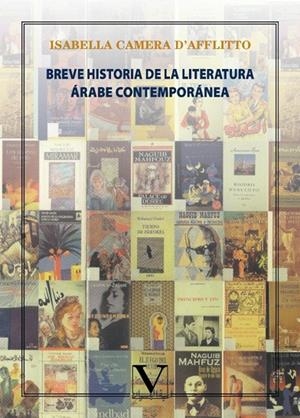 BREVE HISTORIA DE LA LITERATURA ÁRABE CONTEMPORÁNEA | 9788413371146 | CAMERA D'AFFLITTO, ISABELLA