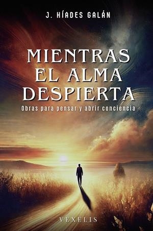 MIENTRAS EL ALMA DESPIERTA | 9791399053388 | HÍADES GALÁN, J.