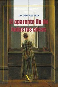 APARENTE FIN DE TODAS LAS COSAS, EL | 9788490744956 | RAUSKIN, JACOBO