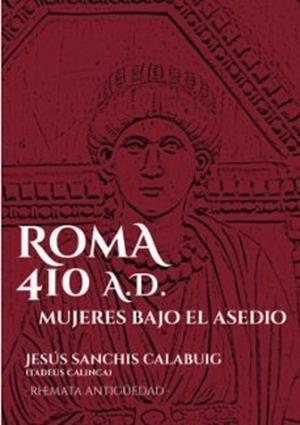 ROMA 410 AD | 9788412835069 | SANCHIS CALABUIG, JESÚS