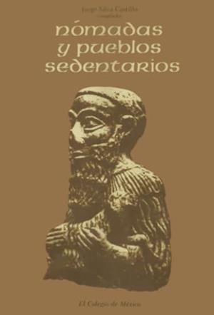 NÓMADAS Y PUEBLOS SEDENTARIOS | 9789681201746 | SILVA CASTILLO, JORGE