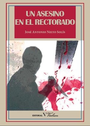 ASESINO EN EL RECTORADO, UN | 9788479627553 | NIETO SOLÍS, JOSÉ ANTONIO