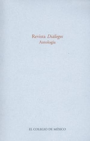 REVISTA DIÁLOGOS ANTOLOGÍA | 9789681213947 | ESPINASA, JOSÉ MARÍA