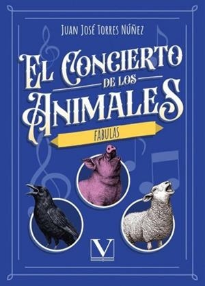 CONCIERTO DE LOS ANIMALES, EL | 9788411368186 | TORRES NÚÑEZ, JUAN JOSÉ