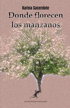 DONDE FLORECEN LOS MANZANOS | 9788412877717 | SACERDOTE, KARINA