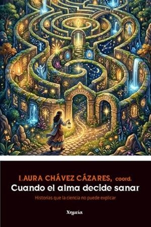 CUANDO EL ALMA DECIDE SANAR | 9798258517968 | CHÁVEZ CÁZARES, LAURA