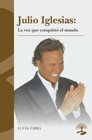 JULIO IGLESIAS : LA VOZ QUE CONQUISTÓ EL MUNDO | 9791387586461 | FABRA, LUCÍA