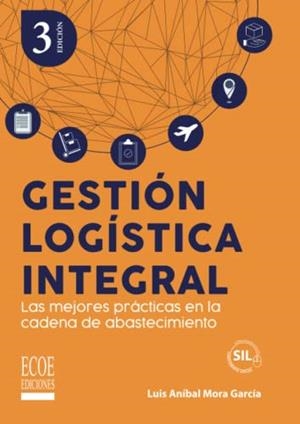 GESTIÓN LOGÍSTICA INTEGRAL | 9789585035676 | MORA GARCÍA, LUIS ANÍBAL