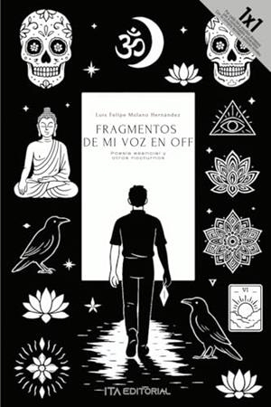 FRAGMENTOS DE MI VOZ EN OFF | 9798273526839 | MOLANO HERNÁNDEZ, LUIS FELIPE