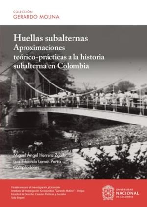 HUELLAS SUBALTERNAS | 9789585056831 | LAMUS PARRA, LUIS EDUARDO