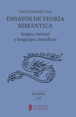 ENSAYOS DE TEORÍA SEMÁNTICA | 9789681210151 | LARA, LUIS FERNANDO